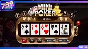 Mini Poker 789Club sở hữu nhiều ưu điểm vượt trội