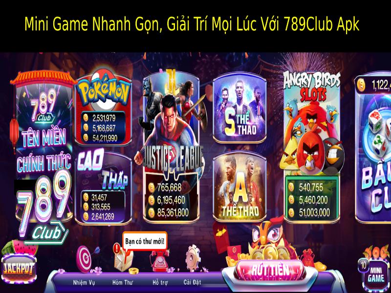 Mini Game Nhanh Gọn, Giải Trí Mọi Lúc Với 789Club Apk