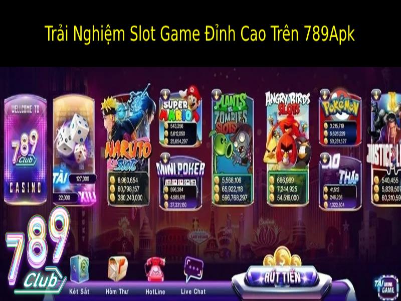 Trải Nghiệm Slot Game Đỉnh Cao Trên 789Club Apk