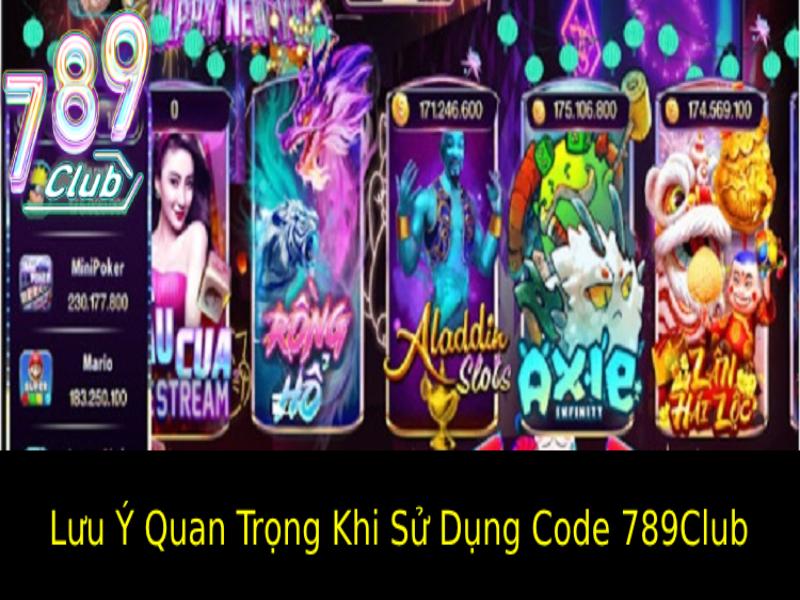 Lưu Ý Quan Trọng Khi Sử Dụng Code 789Club