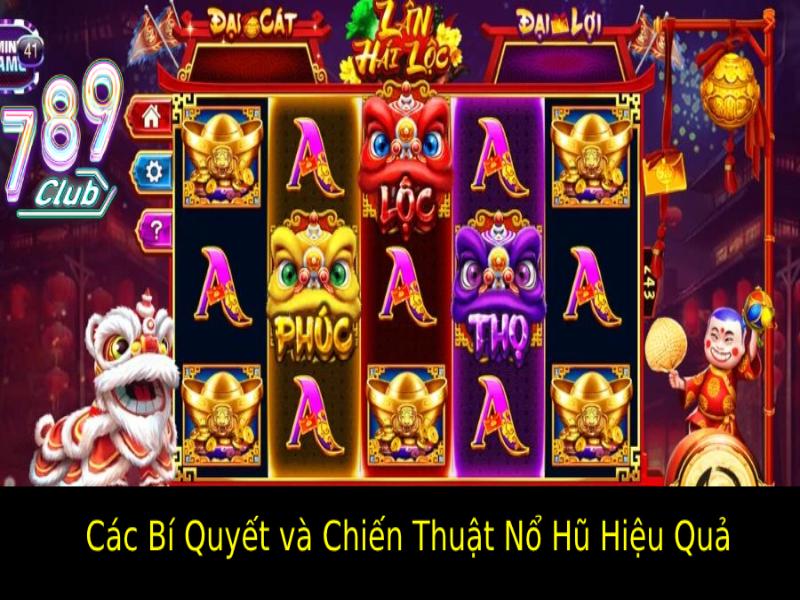 Các Bí Quyết và Chiến Thuật Nổ Hũ Hiệu Quả